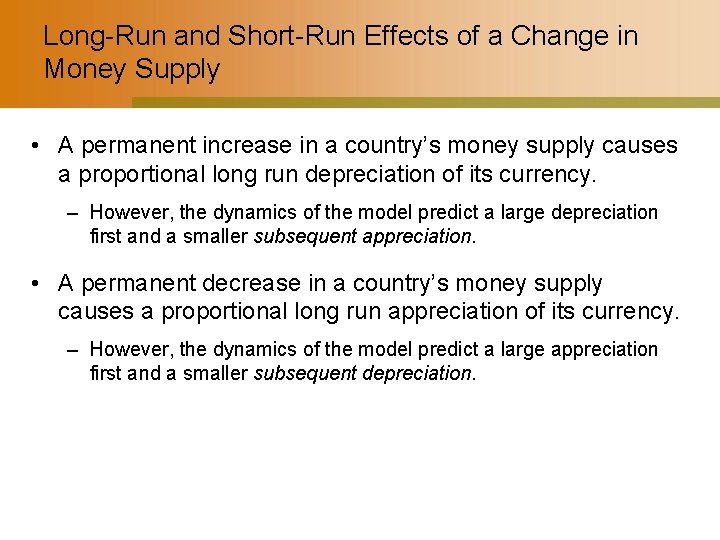 Long-Run and Short-Run Effects of a Change in Money Supply • A permanent increase