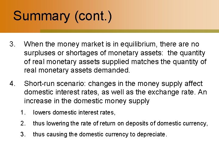 Summary (cont. ) 3. When the money market is in equilibrium, there are no