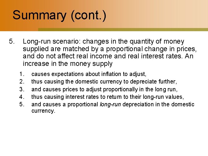 Summary (cont. ) 5. Long-run scenario: changes in the quantity of money supplied are