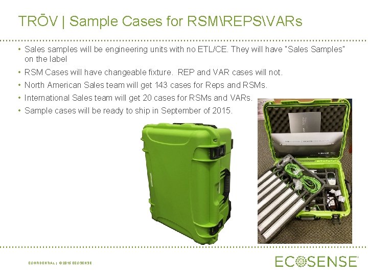 TRŌV | Sample Cases for RSMREPSVARs • Sales samples will be engineering units with