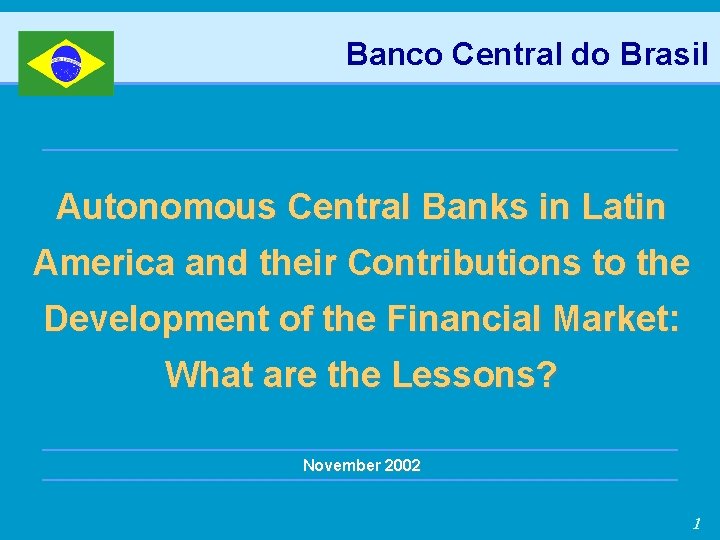 Banco Central do Brasil Autonomous Central Banks in Latin America and their Contributions to