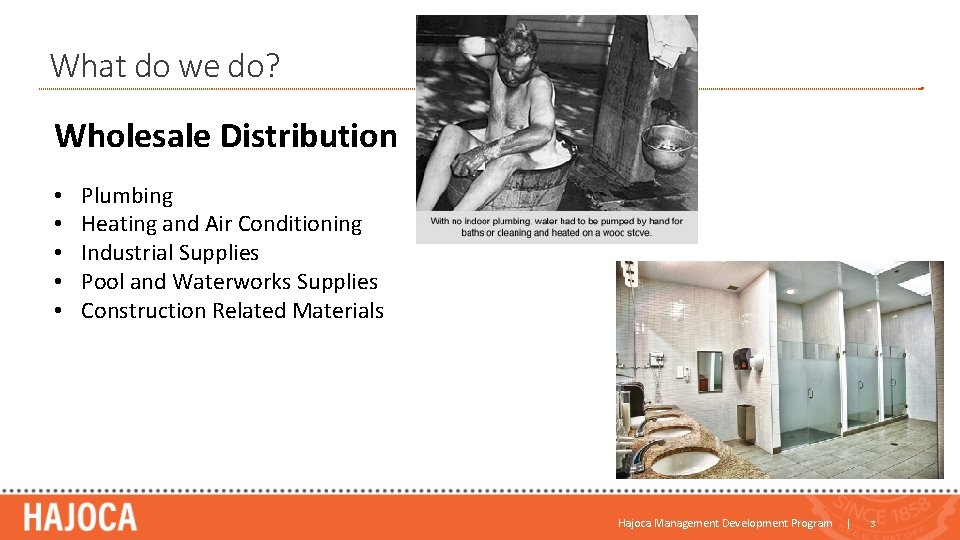 What do we do? Wholesale Distribution • • • Plumbing Heating and Air Conditioning What do we do? Wholesale Distribution • • • Plumbing Heating and Air Conditioning