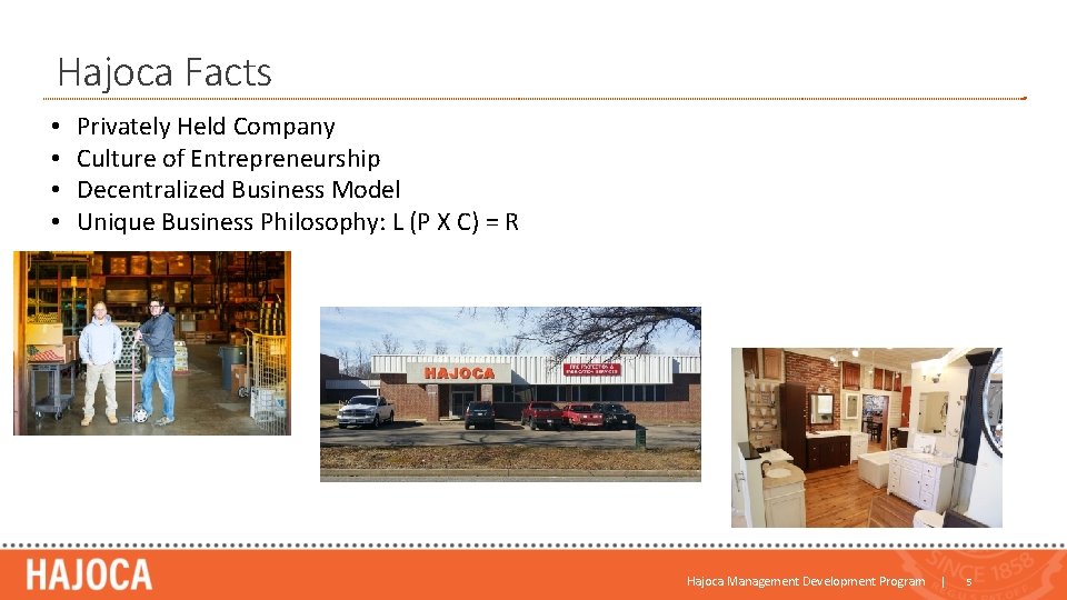 Hajoca Facts • • Privately Held Company Culture of Entrepreneurship Decentralized Business Model Unique Hajoca Facts • • Privately Held Company Culture of Entrepreneurship Decentralized Business Model Unique