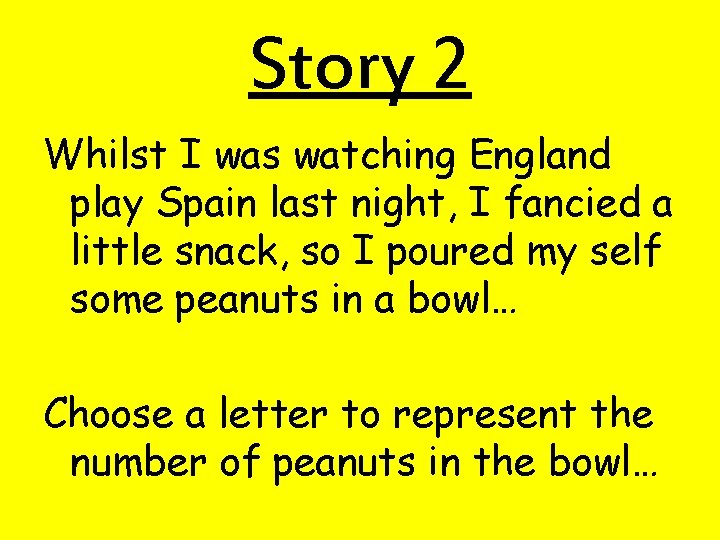 Story 2 Whilst I was watching England play Spain last night, I fancied a