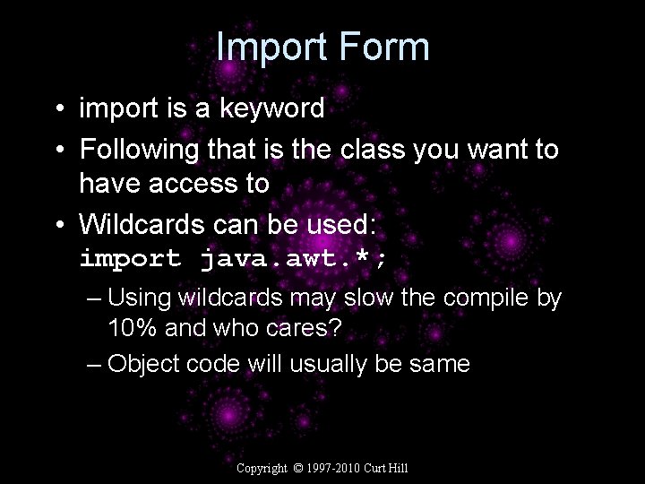 Import Form • import is a keyword • Following that is the class you