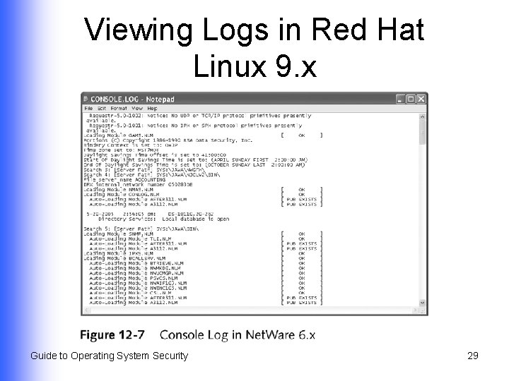Viewing Logs in Red Hat Linux 9. x Guide to Operating System Security 29