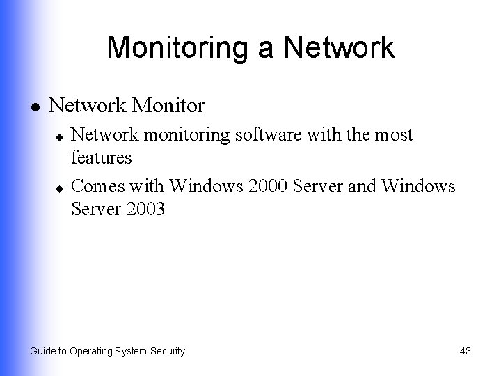 Monitoring a Network l Network Monitor Network monitoring software with the most features u