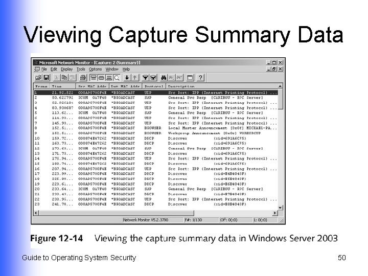 Viewing Capture Summary Data Guide to Operating System Security 50 