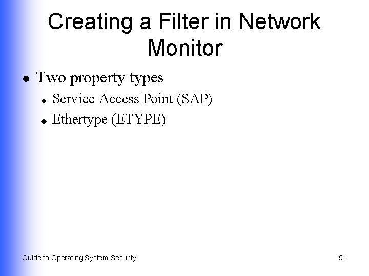 Creating a Filter in Network Monitor l Two property types Service Access Point (SAP)