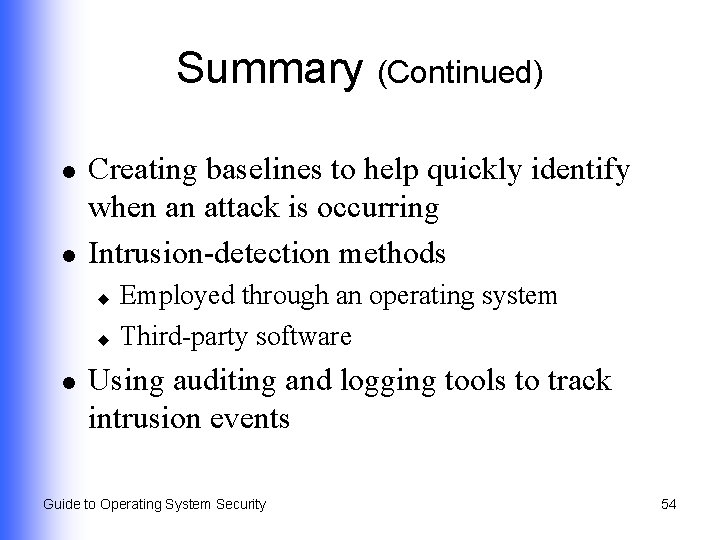 Summary (Continued) l l Creating baselines to help quickly identify when an attack is