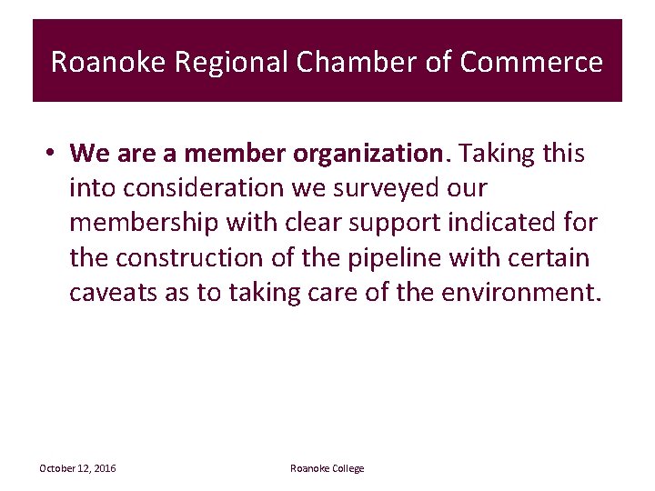 Roanoke Regional Chamber of Commerce • We are a member organization. Taking this into Roanoke Regional Chamber of Commerce • We are a member organization. Taking this into