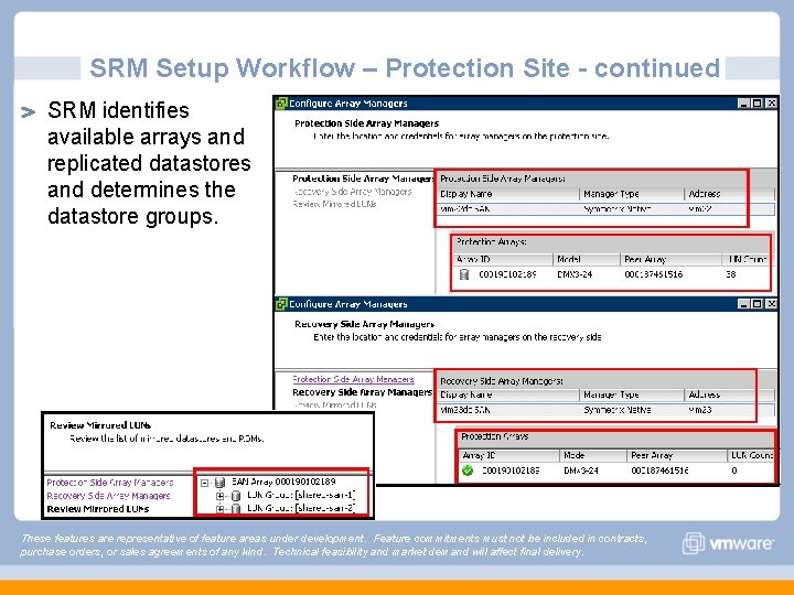 SRM Setup Workflow – Protection Site - continued SRM identifies available arrays and replicated SRM Setup Workflow – Protection Site - continued SRM identifies available arrays and replicated