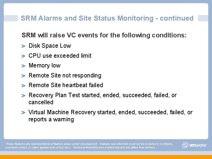 SRM Alarms and Site Status Monitoring - continued SRM will raise VC events for SRM Alarms and Site Status Monitoring - continued SRM will raise VC events for