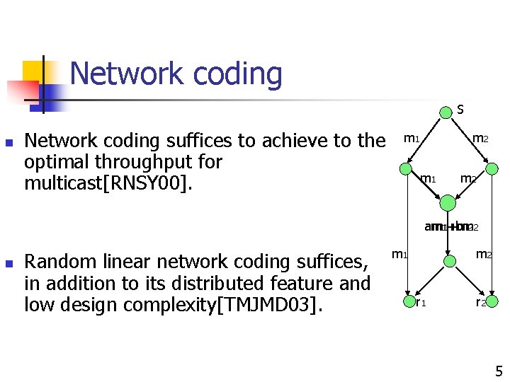 Network coding S n Network coding suffices to achieve to the optimal throughput for Network coding S n Network coding suffices to achieve to the optimal throughput for