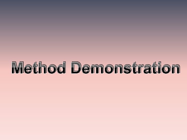 Method Demonstration 