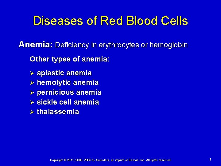 Diseases of Red Blood Cells Anemia: Deficiency in erythrocytes or hemoglobin Other types of
