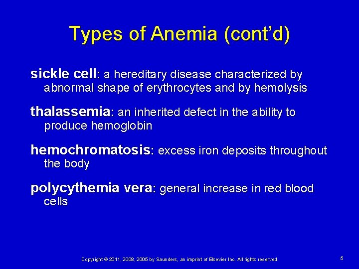 Types of Anemia (cont’d) sickle cell: a hereditary disease characterized by abnormal shape of