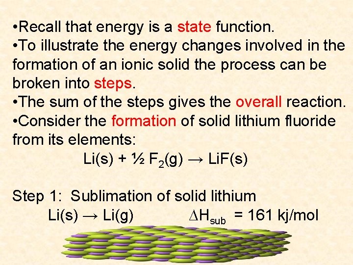  • Recall that energy is a state function. • To illustrate the energy