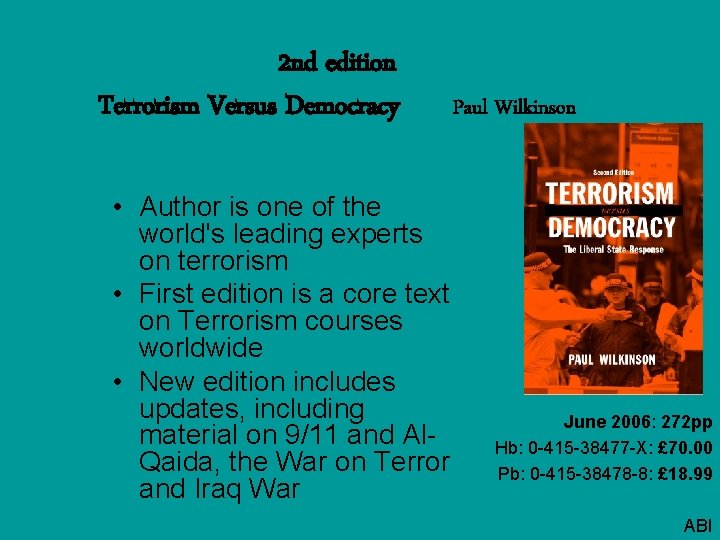2 nd edition Terrorism Versus Democracy Paul Wilkinson • Author is one of the 2 nd edition Terrorism Versus Democracy Paul Wilkinson • Author is one of the