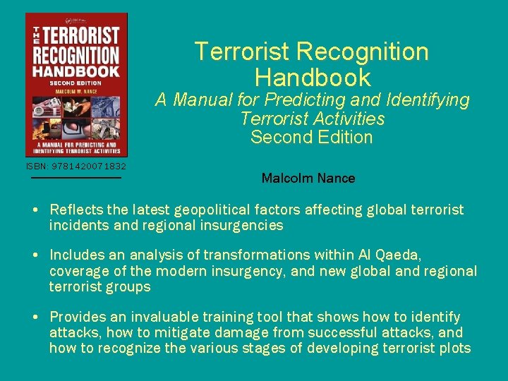 Terrorist Recognition Handbook A Manual for Predicting and Identifying Terrorist Activities Second Edition ISBN: Terrorist Recognition Handbook A Manual for Predicting and Identifying Terrorist Activities Second Edition ISBN: