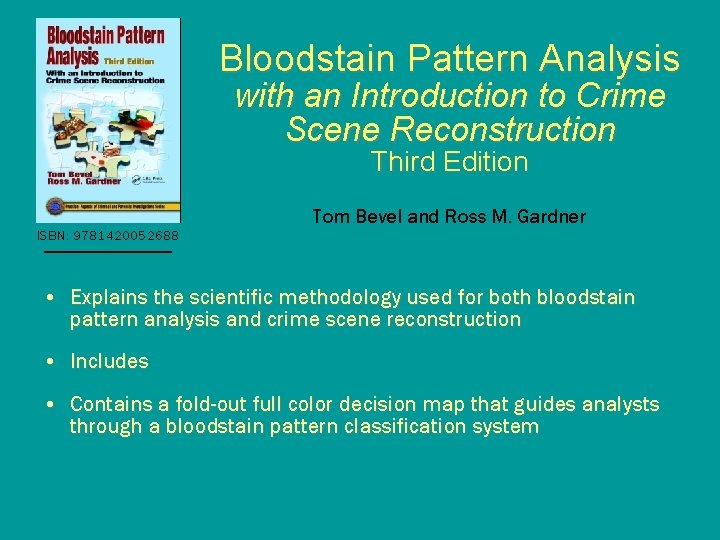 Bloodstain Pattern Analysis with an Introduction to Crime Scene Reconstruction Third Edition ISBN: 9781420052688 Bloodstain Pattern Analysis with an Introduction to Crime Scene Reconstruction Third Edition ISBN: 9781420052688