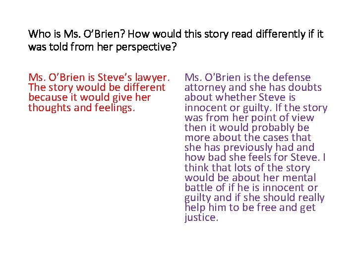 Who is Ms. O’Brien? How would this story read differently if it was told Who is Ms. O’Brien? How would this story read differently if it was told