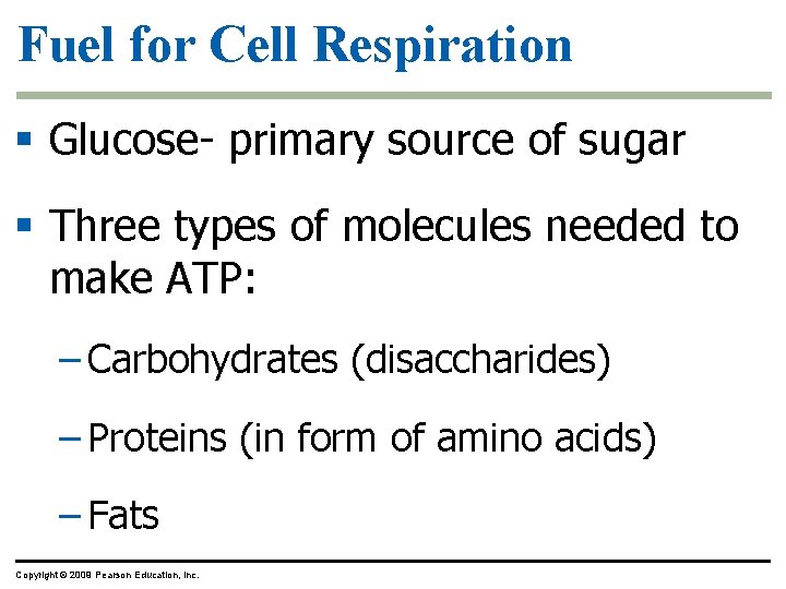 Fuel for Cell Respiration § Glucose- primary source of sugar § Three types of