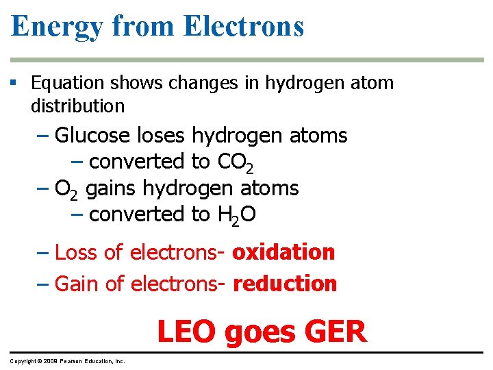 Energy from Electrons § Equation shows changes in hydrogen atom distribution – Glucose loses