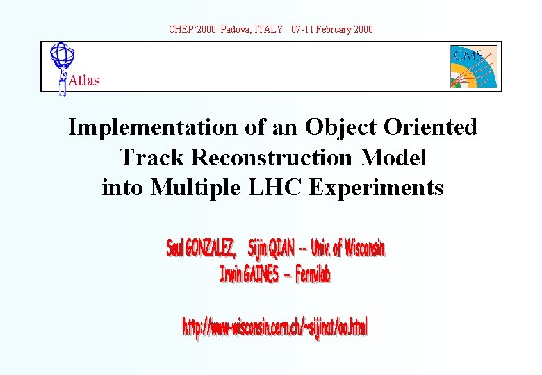 CHEP‘ 2000 Padova, ITALY 07 -11 February 2000 Atlas Implementation of an Object Oriented