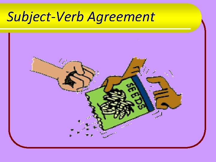 Subject-Verb Agreement 