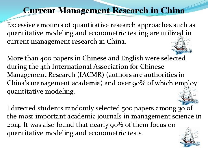 Current Management Research in China Excessive amounts of quantitative research approaches such as quantitative