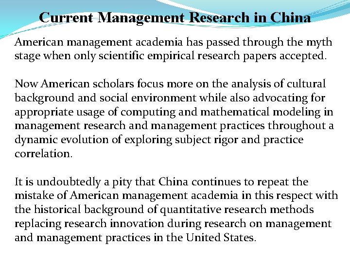 Current Management Research in China American management academia has passed through the myth stage