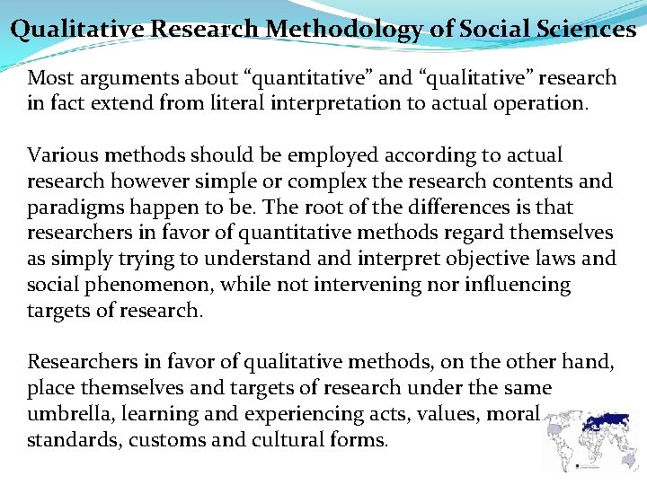 Qualitative Research Methodology of Social Sciences Most arguments about “quantitative” and “qualitative” research in