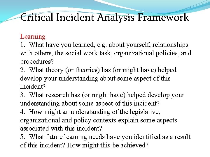 Critical Incident Analysis Framework Learning 1. What have you learned, e. g. about yourself,