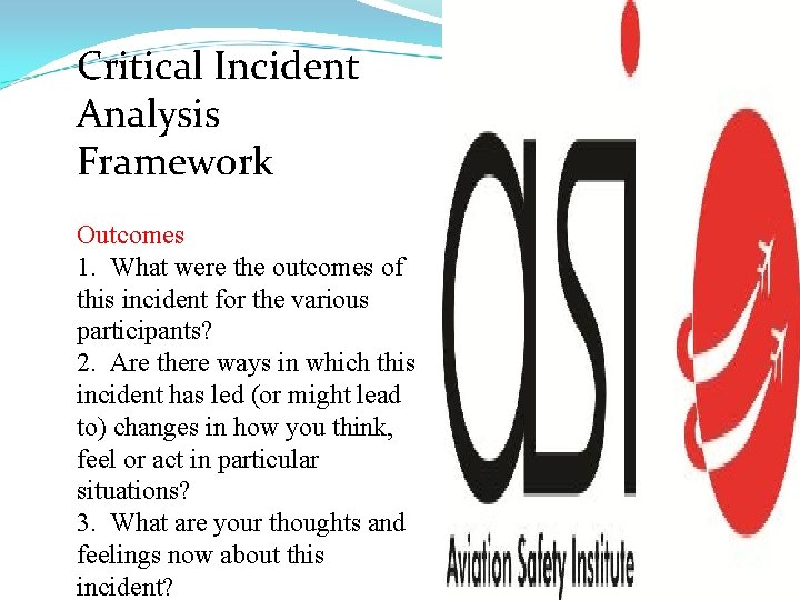Critical Incident Analysis Framework Outcomes 1. What were the outcomes of this incident for