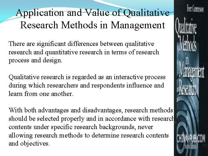 Application and Value of Qualitative Research Methods in Management There are significant differences between