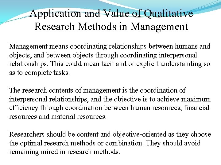 Application and Value of Qualitative Research Methods in Management means coordinating relationships between humans