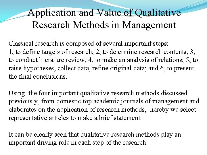 Application and Value of Qualitative Research Methods in Management Classical research is composed of