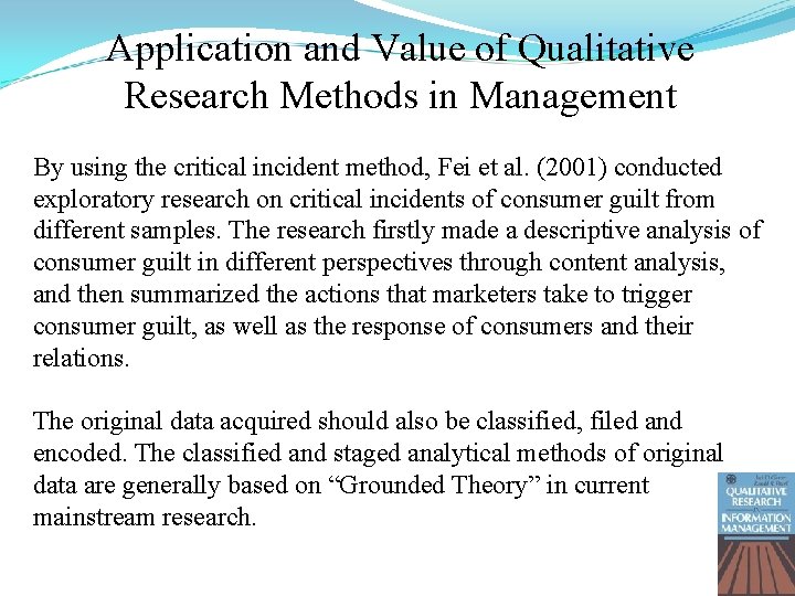 Application and Value of Qualitative Research Methods in Management By using the critical incident