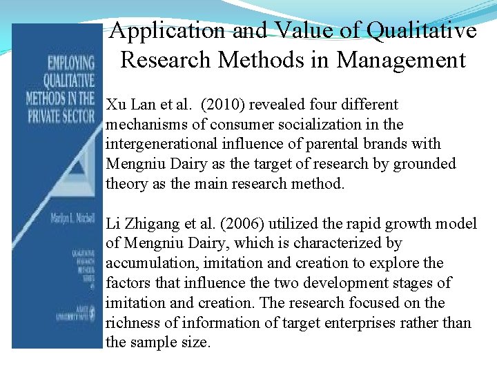Application and Value of Qualitative Research Methods in Management Xu Lan et al. (2010)