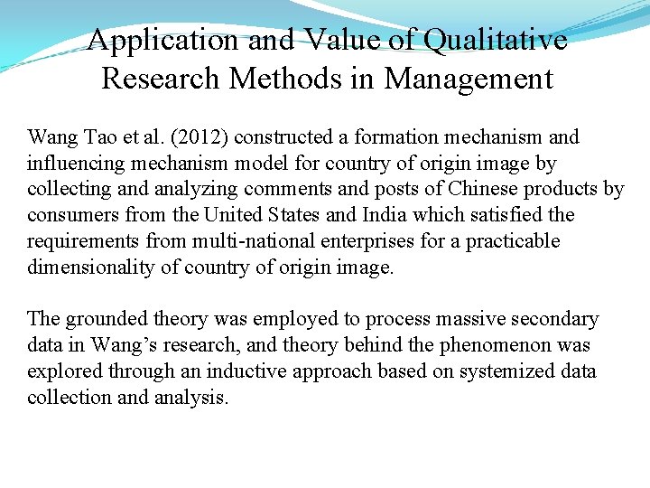 Application and Value of Qualitative Research Methods in Management Wang Tao et al. (2012)