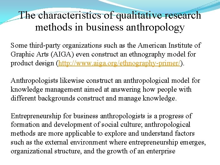 The characteristics of qualitative research methods in business anthropology Some third-party organizations such as