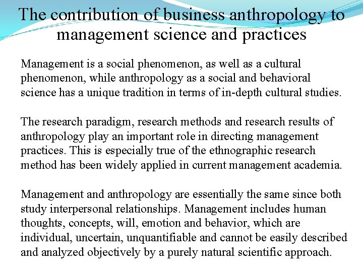 The contribution of business anthropology to management science and practices Management is a social