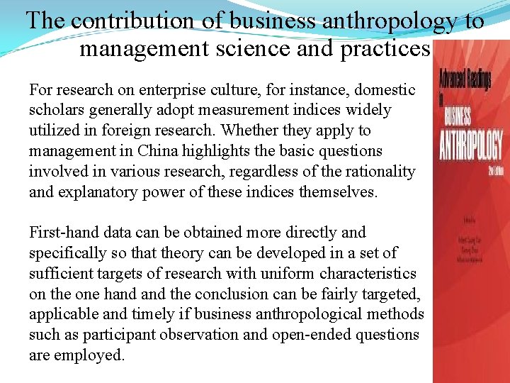 The contribution of business anthropology to management science and practices For research on enterprise