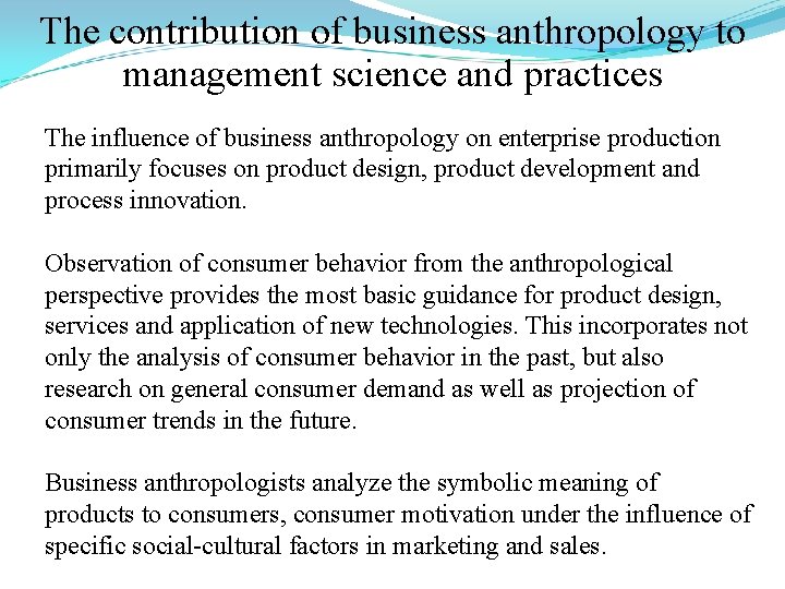 The contribution of business anthropology to management science and practices The influence of business