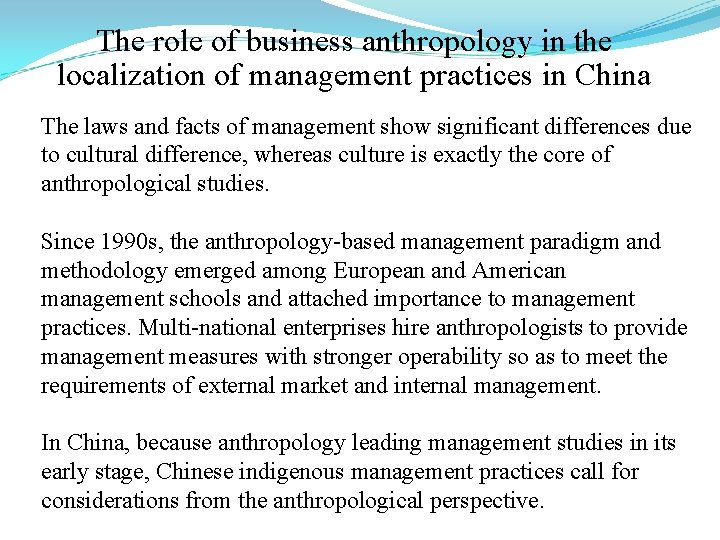 The role of business anthropology in the localization of management practices in China The