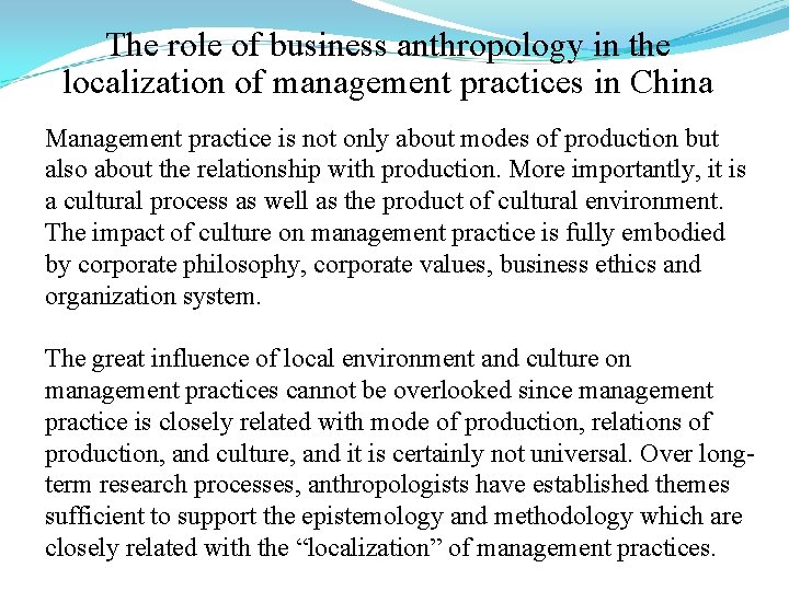 The role of business anthropology in the localization of management practices in China Management