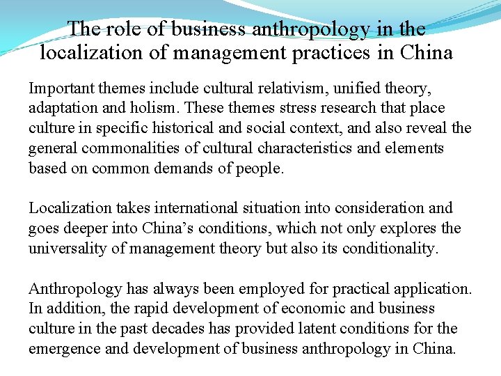 The role of business anthropology in the localization of management practices in China Important