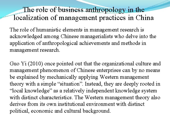 The role of business anthropology in the localization of management practices in China The