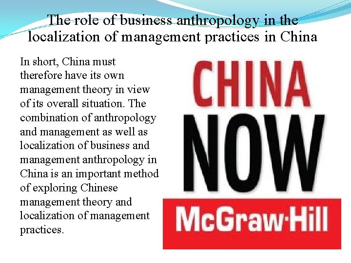 The role of business anthropology in the localization of management practices in China In